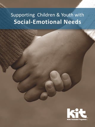 Supporting Children & Youth with
 Social-Emotional Needs
 