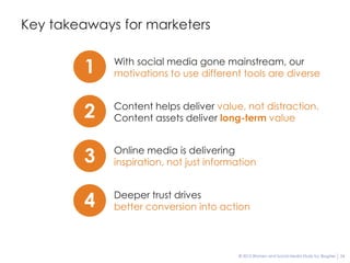 Key takeaways for marketers


         1   With social media gone mainstream, our
             motivations to use differen...