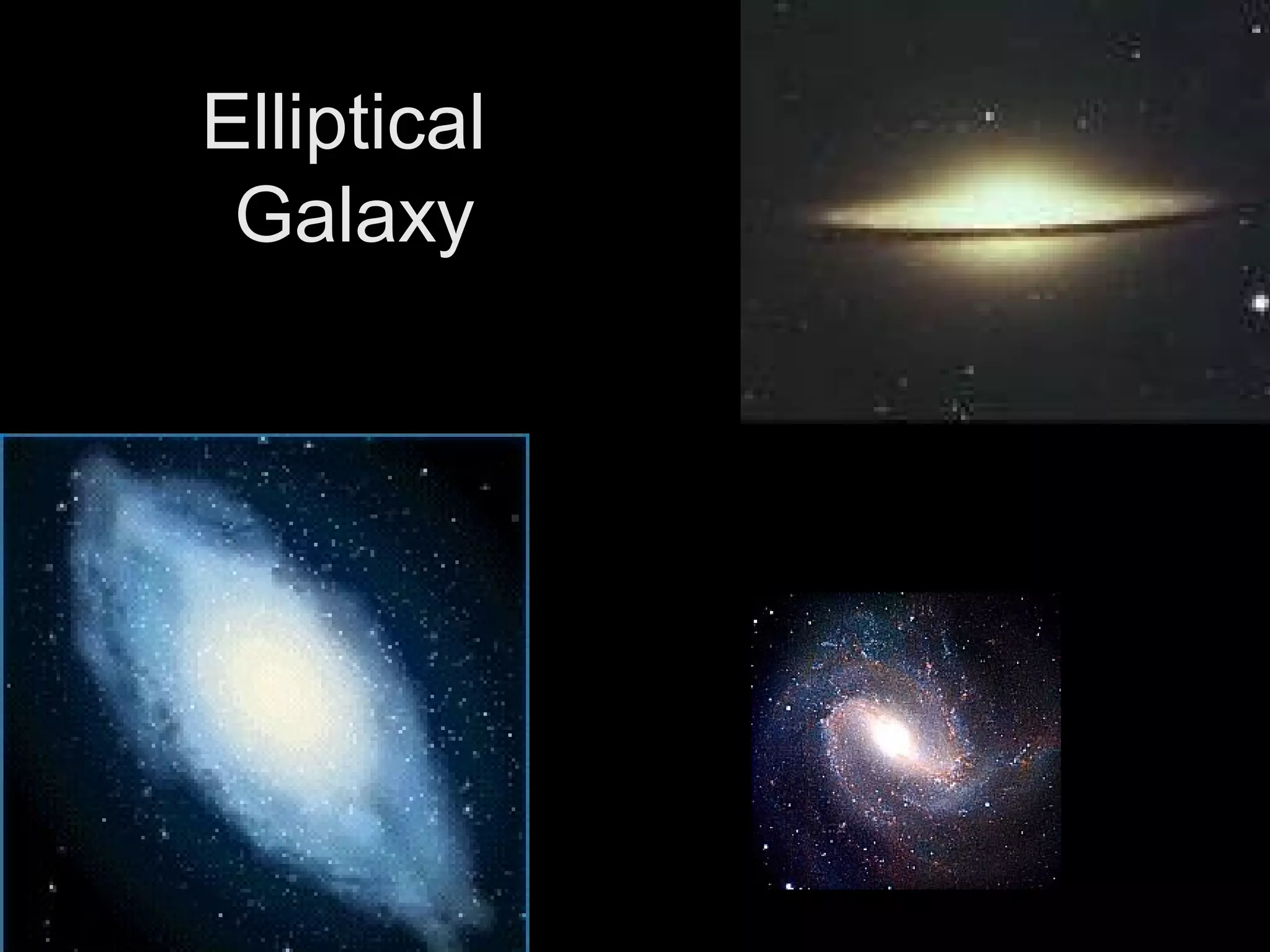 Elliptical
Galaxy

 