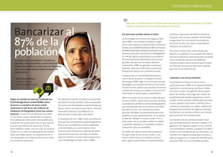 ENTIDADES FINANCIERAS



                                                                                                       DBBL vio la oportunidad de capitalizar una red que ya existía en todas las zonas




     Bancarizar al
                                                                                                       rurales: los agentes de los operadores de móviles.


                                                                                                   Por qué tiene sentido utilizar el móvil             continuo, reposición del efectivo desde la



     87% de la
                                                                                                                                                       sucursal más cercana, alquiler, electricidad
                                                                                                   La tecnología es un vector de negocio clave
                                                                                                                                                       y seguridad. Sin una red de sucursales en
                                                                                                   para DBBL, una entidad fundada en 1996
                                                                                                                                                       las zonas rurales, los cajeros automáticos
                                                                                                   como una empresa conjunta entre accionistas



     población
                                                                                                                                                       tampoco son prácticos.
                                                                                                   locales y la sociedad holandesa FMO. Este banco 	
                                                                                                   se dedica sobre todo a financiar industrias manu-   Durante muchos años, estos obstáculos
                                                                                                   factureras de alto crecimiento en Bangladesh.       dejaron a la población rural aislada del sistema
                                                                                                   Su red de cajeros automáticos y su sistema          bancario tradicional, pero ahora esta situación
                                                                                                   de procesamiento electrónico son los más            está cambiando, porque los teléfonos
     El liderazgo filantrópico y técnico de
                                                                                                   grandes del país y es el mayor donante              móviles proporcionan acceso y oportunidad
     un banco se suman para llevar servicios
                                                                                                   corporativo. DBBL ha ganado numerosos               de disfrutar de servicios bancarios a gente
     financieros móviles a millones de personas
                                                                                                   premios internacionales por su particular           que nunca los había tenido.
     sin cuenta bancaria en zonas rurales de
     Bangladesh.                                                                                   enfoque de banco con conciencia social.

                                                                                                   Combinando su mentalidad filantrópica
      Abul Kashem Md Shirin,                                                                       con el deseo de poner a trabajar la nueva           Capitalizar una red ya existente
      Subdirector Gerente,                                                                         tecnología, DBBL llegó a la conclusión de que       Los teléfonos móviles no son el único
      Dutch-Bangla Bank Limited                                                                    desplegar una solución de banca móvil sería         punto de acceso. DBBL vio la oportunidad de
                                                                                                   mucho menos costoso que ampliar el servicio         capitalizar una red que ya existía en todas
                                                                                                   a través de nuevas sucursales o incluso incre-      las zonas rurales: los agentes de los opera-
                                                                                                   mentando la red de cajeros automáticos.             dores de móviles. Estos agentes suelen ser
                                                                                                   Abrir sucursales en las zonas rurales del país      propietarios de tiendas pequeñas y comer-
Según un estudio de mercado realizado por        Por idénticas razones, los países en desarrollo                                                       ciantes. Como ya están distribuidos por todo
                                                                                                   es caro y difícil. Cada nueva sucursal necesita
Dutch-Bangla Bank Limited (DBBL) antes           de todo el mundo exhiben cifras semejantes.
                                                                                                   la aprobación del Banco Central de Bangladesh,      el país, ayudan a los nuevos clientes a abrir
de lanzar su iniciativa de banca móvil,          Por eso es tan formidable la oportunidad que
                                                                                                   que solo permite de 5 a 10 nuevas sucursales        cuentas y comprobar sus saldos, además de
solamente el 13% de los 160 millones de          tienen ante sí los bancos para llevar servicios
                                                                                                   por banco y año. Las nuevas sucursales              proporcionar servicios de ingreso y retirada
habitantes de Bangladesh tenía una cuenta        financieros básicos a la población no 	
                                                                                                   precisan también una plantilla de personal          de efectivo. Los clientes utilizan sus móviles
bancaria. La razón era la falta de sucursales    bancarizada a través del canal móvil.
                                                                                                   experto a la que, generalmente, no le seduce        para autorizar las transacciones.
en las zonas rurales, donde vive la mayoría
                                                 A mediados de 2011, DBBL lanzó una solución       la idea de trabajar en zonas rurales. Por si
de la población. Ahora bien, de ese 87% de la                                                                                                          Los titulares de las cuentas pueden hacer
                                                 para que los consumidores pudieran gestionar      fuera poco, las sucursales rurales no captan
población sin cuenta bancaria, lo que supone                                                                                                           que las empresas para las que trabajan, o el
                                                 dinero con sus teléfonos móviles, depositar       suficientes depósitos ni conceden créditos
más de 139 millones de personas, el 50%                                                                                                                gobierno, les ingresen pagos en sus cuentas
                                                 y retirar fondos, así como realizar otras         suficientes para ser rentables.
tenía teléfono móvil. Una vez más, el canal de                                                                                                         o en monederos móviles, y pueden transferir
acceso fue la clave: los operadores de móviles   transacciones financieras. Además de hacer        Las redes de cajeros automáticos parecen            dinero a los monederos de sus familiares. Las
están por todas partes, los dispositivos en sí   que la banca sea más cómoda y accesible           encajar mejor en las zonas rurales –y no            cuentas son seguras porque para acceder a
son asequibles y la cobertura de servicio está   para los clientes, el canal móvil proporciona     tienen restricciones en cuanto a número–            ellas se requiere un número de identificación
en constante expansión.                          una metodología de bajo coste a DBBL.             pero siguen requiriendo un mantenimiento            personal (PIN); los consumidores pueden



32                                                                                                                                                                                                    33
 