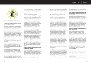 OPERADORES MÓVILES



                                                    aplicaciones móviles B2C. Google y Apple los     otro tipo de soluciones. Otra opción podría       en cuestión; el papel de la tecnología en sí
                                                    han dejado muy por detrás en este terreno        ser disponer de un almacén de aplicaciones        misma es puramente auxiliar.
                                                    y ahora todo el mundo está hablando 	            B2B, haciendo firmar contratos claros a los
                                                                                                                                                       ¿Cree que por el momento los campos más
                                                    de aplicaciones.                                 proveedores de sistemas operativos.
                                                                                                                                                       lucrativos están orientados a los procesos o
                                                    ¿Seguirán las aplicaciones móviles 	             ¿De qué forma puede ayudar “la nube” a            a la industria?
                                                    corporativas el ejemplo de Apple y Google?       las empresas móviles?
                                                                                                                                                       A los procesos, porque lo más fácil es con-
                                                    Muchas compañías están deliberando sobre         Estamos un poco pasados de moda en                seguir ahorros significativos en los procesos
                                                    la estrategia de “trae tu propio dispositivo     este terreno. Llevamos años enseñando a           de documentación, de cualquier tipo. El
                                                    al trabajo”, que se basa en que los usuarios     nuestros estudiantes a diseñar procesos de        diseño de soluciones para trabajadores
lo contrario, todo el mundo termina con             utilicen dispositivos de su propiedad para       negocio con movilidad integrada utilizando        especializados cuyas tareas se basen en
más cosas que hacer de las que tenía antes.         descargarse aplicaciones y hacer con ellas       un planteamiento que llamamos “Marco              procesos preestructurados también tiene
¿Cómo sería uno de esos procesos móviles            tareas propias de su trabajo. Yo recomiendo      Mobility-M”. Parte de él consiste en decidir      potencial de beneficio. Las compañías cuyo
de nueva implantación?                              echar una mirada a Japón, donde esta             si la mayoría de la funcionalidad se ejecuta      núcleo de negocio sea móvil –tales como
                                                    tendencia tiene una larga historia. Allí se      en el dispositivo –el método basado en el         la construcción o la logística– son las que
Pensemos, por ejemplo, en una aseguradora.          utiliza esta estrategia para llevar a cabo       cliente– o en un servidor. Podríamos equipa-      tienen un mayor potencial.
En ciertas situaciones, el tasador de siniestros,   tareas parciales pero, prácticamente, no         rar la primera opción a una “aplicación” y
que habitualmente estudia los casos en su                                                                                                              ¿Qué tal se presenta el mercado móvil en el
                                                    existen auténticos procesos de negocio           la segunda a la “computación en la nube”.
oficina, podría desplazarse hasta el lugar                                                                                                             plano internacional?
                                                    con movilidad integrada. Aunque usar un          Lo más importante es encontrar la solución
del siniestro. Una vez allí, podría valorar los     iPhone pueda parecer muy guay y moderno,         adecuada para cada problema concreto.             Si nos fijamos en las B2C, Europa está
daños sobre el terreno y decidir, con ayuda del     apenas hemos arañado la superficie de su         Si hablamos de técnicos que se ocupan             a punto de quedarse rezagada. Las B2C
perito si es preciso, si procede o no pagar una     potencial para incrementar la eficiencia.        del mantenimiento de tendidos eléctricos          estaban dominadas por los operadores de
indemnización inmediatamente. Si la asegu-                                                           en zonas rurales y solo tienen recepción          redes móviles y como las corporaciones
radora llega a un acuerdo con el asegurado en       Las compañías también deben ser conscientes
                                                                                                     EDGE o GPRS, hay que desconfiar de las            globales de esta industria tienen su base en
el momento del siniestro y se evita siquiera        de hasta qué punto sus datos pueden ser
                                                                                                     soluciones basadas en un servidor. Los            Europa, la posición de esta región era muy
una parte de los costes en procedimientos           accesibles a los fabricantes de los sistemas
                                                                                                     asesores bancarios que trabajan sobre el          fuerte. Sin embargo, ahora Google y Apple
legales y peritajes, la solución se amortizaría     operativos que utilizan y cuánto control de su
                                                                                                     terreno también se quejan de que pierden          se están apoderando de ellas. Y no se trata
en muy poco tiempo y se daría mejor servicio        infraestructura de TI puede estar en manos
                                                                                                     la conectividad 3G cuando más la necesitan:       solo de una cuestión de beneficios, sino de
al cliente.                                         de terceros. Pensemos en posibilidades
                                                                                                     cuando atienden a clientes a domicilio.           quién dicta las normas. Dicho esto, estamos
                                                    sencillas, como negar el acceso a aplicaciones
Llevamos oyendo hablar de las soluciones                                                             Pero, por otra parte, lo cierto es que los        solamente al principio de la evolución. En
                                                    para que no sean ejecutadas en un disposi-
móviles desde que empezó el milenio, pero                                                            dispositivos móviles no son el sitio más idóneo   el futuro, los clientes activarán servicios
                                                    tivo, o incluso que nos las borren de forma
no se las ve por ninguna parte. ¿Por qué                                                             para almacenar grandes bases de datos y           y funciones simplemente tocándolas, en
                                                    remota.
está tardando tanto el mercado en ponerlas                                                           aplicaciones que requieran mucho músculo de       un dispositivo, en Internet, o en la nube. 	
en adoptarlas?                                      ¿Deberían entonces los consumidores evitar       procesamiento.                                    Entonces habrá llegado el “Internet de 		
                                                    el uso de iOS y Android?                                                                           las Cosas”.
Para empezar, hay gente que aún no se                                                                Hay argumentos para casi todo pero, al fi-
ha dado cuenta de que la integración de             Yo creo que habrá que buscar un punto            nal, una solución móvil tiene que proporcio-
la movilidad en los procesos de negocio es          medio: un empleado podrá descargarse en su       nar el mejor soporte posible a la movilidad
principalmente una cuestión de organización,        dispositivo móvil aplicaciones que aporten       existente de un proceso de negocio optimi-        Key Pousttchi es profesor asociado y jefe del Grupo de
no de tecnología. Los operadores de redes           soluciones sencillas a labores que impliquen     zado... o bien crear nuevas formas de movi-       Investigación wi-móvil del Departamento de Informática
móviles han dejado pasar una oportunidad            información no sensible. Sin embargo, las        lidad. Si lo consigue, entonces contribuye        Empresarial e Ingeniería de Sistemas de la Universidad de
de oro para ayudar a las empresas en esta           aplicaciones y soluciones de proceso que         al éxito del negocio. El uso de la tecnología     Augsburgo, Alemania.
revolución, igual que perdieron el tren de las      requieran una mayor seguridad exigirán           móvil debe resolver la raíz del problema




76                                                                                                                                                                                                              77
 