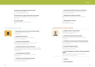 ÍNDICE



                 75 El papel de la tecnología es puramente auxiliar                                    113 Cómo funcionan las NFC y por qué no se utilizan más
                 Entrevista al Dr. Key Pousttchi,                                                      Diarmuid Mallon, Director de marketing de producto,
                 Grupo de investigación wi-mobile                                                      Comercio móvil, Sybase 365

                 78 Latinoamérica: los pagos móviles están evolucionando                               117 Navegando por el laberinto normativo
                 Mary Gramaglia, Directora de ventas, Comercio móvil,                                  Miranda Roberts, Responsable de Políticas e Iniciativas,
                 Sybase 365                                                                            MEF

                 82 La escala importa                                                                  121 NFC: Más allá de las pruebas
                 Ronald D. Finlayson, mCommerce Lead,                                                  Michael Mullagh,
                 IBM                                                                                   Director ejecutivo, ViVOtech




86 LA CONEXIÓN CON LOS CLIENTES                                                      124 PREPARADOS PARA EL CAMBIO SOSTENIDO

                                                                                                       126 Operador + Banco = Comercio móvil
                 88 Buenas prácticas para conectar con los clientes móviles
                                                                                                       Matthew Talbot, Vicepresidente senior,
                 Sally Burley, Directora de marketing,
                                                                                                       Comercio móvil, Sybase 365
                 The 3rd Degree

                                                                                                       130 Descifrar el panorama del comercio móvil
                 92 ¿Qué sabe usted sobre KYC?
                                                                                                       Mark Schultz, Vicepresidente de desarrollo de negocio,
                 Tarik Husain, Director de desarrollo de negocio,
                                                                                                       Acta Wireless
                 Comercio móvil, Sybase 365

                                                                                                       135 Transferencias internacionales de tiempo de llamada
                 96 La química del marketing móvil
                                                                                                       Erik Van Thielen, Vicepresidente de marketing y desarrollo de
                 Michael J. Becker, Director gerente de la Asociación de
                                                                                                       negocio, TransferTo
                 Marketing Móvil de Norteamérica

                                                                                                       140 ¿Se acabó el tiempo de espera?
                 100 La revolución móvil de las ventas minoristas
                                                                                                       Jess McCloskey, Director de marketing,
                 Richard E. Mader, Director ejecutivo de la Association for Retail
                                                                                                       bCODE Oriente Medio y África
                 Technology Standards (ARTS), una división de la National Retail
                 Federation (NRF)
                                                                                                       144 ¿Van a desestabilizar el comercio móvil los proveedores
                                                                                                        NUVO?
                 104 Una aplicación para la Era Móvil
                                                                                                       William Dudley, Director de Grupo, Gestión de Producto,
                 Sharad Ojha, Jefe de estrategia para el canal móvil,
                                                                                                       Servicios de Operadores, Sybase 365
                 RBC Royal Bank

                 108 Ventajas e inconvenientes de los protocolos
                                                                                                       150 Glosario
                 Andrew Mikesell, Director de producto,
                 Comercio móvil, Sybase 365
                                                                                                       154 Índice de empresas

8                                                                                                                                                                      9
 