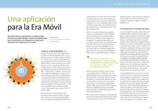 LA CONEXIÓN CON LOS CLIENTES




Una aplicación
                                                                                                exactamente los clientes de la banca móvil.     actualizaciones y una versión para Android.
                                                                                                El mensaje fue claro: los clientes del banco    Todo se basa en el principio de crear una
                                                                                                querían aplicaciones bancarias totalmente       sola vez e implantar luego en múltiples
                                                                                                                                                plataformas.



para la Era Móvil
                                                                                                integradas, con funcionalidad similar a la de
                                                                                                la banca por Internet y con una experiencia
                                                                                                de usuario similar a la de otras aplicaciones
                                                                                                de sus dispositivos.                            En el primer plano de la pantalla del móvil

                                                                                                RBC vio una oportunidad y quiso adelan-         En poco menos de un año, más de 800.000
                                                                                                tarse a sus competidores, convirtiéndose        clientes de RBC se dieron de alta y descar-
RBC Royal Bank ha encontrado la fórmula para                                                    en el primer banco de Canadá en ofrecer         garon la aplicación gratuita de banca móvil.
                                                      Sharad Ojha,                                                                              Aunque estas cifras son asombrosamente
crear aplicaciones mejores: tecnología innovadora,                                              aplicaciones de banca móvil totalmente
                                                      Jefe de estrategia para el canal móvil,                                                   altas, lo realmente importante es que los
mucha atención a las tendencias del mercado y                                                   integradas. Al equipo de desarrollo se le
                                                      RBC Royal Bank                                                                            clientes utilizan el servicio con regularidad. Por
montones de feedback de los clientes.                                                           encargó la tarea de crear una aplicación que
                                                                                                ofreciera las mismas funciones de banca         ejemplo, los clientes comprueban sus saldos
                                                                                                móvil a los usuarios de BlackBerry y a los      una media de 12 veces al mes. También han
                                                                                                de iPhone, pero con interfaces específicas      utilizado su aplicación de banca móvil para
                                                                                                para cada uno. Los usuarios de BlackBerry       pagar más de 1,6 millones de facturas y han
                                         Canadá es un país de BlackBerry. Este
                                                                                                interaccionan pulsando botones, mientras        hecho aproximadamente 3,6 millones de
                                         dispositivo móvil se ha sabido ganar una
                                                                                                                                                transferencias de fondos desde el lanzamiento.
                                         clientela extraordinariamente fiel, con un
                                                                                                                                                Otra función que goza de popularidad es
                                         42% de cuota de mercado, según ComScore.                                                               el localizador de sucursales y cajeros automáti-
                                         Lo curioso de los usuarios de BlackBerry es                 RBC quiso adelantarse a sus
                                                                                                                                                cos. El estudio inicial realizado no señalaba los
                                         que, aunque les encanta pulsar teclas para                  competidores y convertirse en el
                                                                                                                                                servicios de localización como una función
                                         escribir texto y enviar mensajes por correo                 primer banco de Canadá en ofrecer
                                                                                                                                                popular, pero los clientes que viajan por
                                         electrónico, no son grandes aficionados a                   aplicaciones de banca móvil 	
                                                                                                                                                zonas que no les resultan familiares se han
                                         las aplicaciones. De los clientes que se han                totalmente integradas.
                                                                                                                                                aficionado a esta forma tan cómoda de
                                         descargado la aplicación de banca móvil de                                                             localizar servicios bancarios en ruta.
                                         RBC, el 65% utiliza un iPhone, mientras que            que los usuarios de iPhone quieren tocar
                                         solo el 35% tiene BlackBerry. Y aquí está el           la pantalla y deslizar el dedo por ella. Los    Estas estadísticas de uso no son ni mucho
                                         talón de Aquiles del móvil: ¿se puede hacer            desarrolladores crearon una aplicación capaz    menos la norma. La mitad de las personas
                                         una propuesta de banca móvil que sirva a               de aprovechar las ventajas de las funciones     que descargan una aplicación la usan solo
                                         una base de usuarios con distintos tipos de            existentes en cada tipo de dispositivo, tales   una vez. El uso continuo de la mayoría de
                                         dispositivos? La respuesta es que sí, siempre          como las teclas de menú, los servicios de       las aplicaciones tiende a decrecer sensible-
                                         que la tecnología utilizada reconozca, como            localización, la contraseña de seguridad,       mente con el paso del tiempo. RBC sabía
                                         hace la de RBC, que los clientes móviles               etcétera. RBC también desarrolló una plata-     que, para contrarrestar esta tendencia, su
                                                                                                forma de middleware que hacía posible           servicio de banca móvil tenía que cubrir
                                         no son todos iguales pero quieren tener el
                                                                                                que la aplicación sirviera tanto para iPhone    dos demandas de los clientes: los clientes
                                         mismo trato.
                                                                                                como para BlackBerry.                           querían gestionar una actividad en tiempo
                                         Antes de lanzar en diciembre de 2010                                                                   real mientras iban de un sitio a otro, y la
                                         sus aplicaciones de banca móvil, que han               RBC lanzó su servicio de banca móvil después    funcionalidad tenía que ser relevante en
                                         alcanzado una enorme popularidad, RBC                  de tan solo nueve meses de desarrollo. Desde    todo momento. Si la aplicación no aporta
                                         hizo sus deberes y averiguó qué esperaban              su lanzamiento en 2010, se han hecho tres       valor a los clientes, no se utiliza o, peor




104                                                                                                                                                                                             105
 