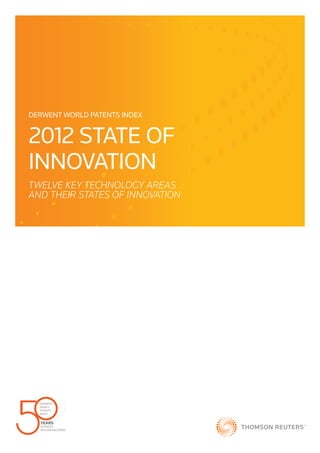 Derwent World Patents Index

2012 STATE OF
Innovation
TWELVE Key Technology areas
and Their STATEs of Innovation

DERWENT
WORLD
PATENTS
INDEX

YEARS

SOURCES
MILLION RECORDS

 