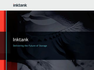 Inktank
Delivering the Future of Storage
 