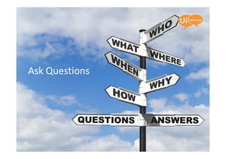 Ask Questions
 