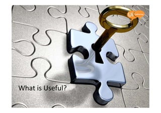 What is Useful?
 
