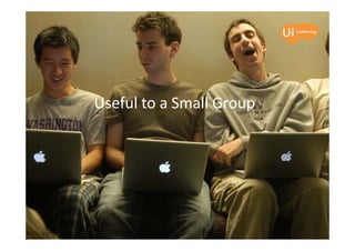 Useful to a Small Group
 