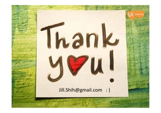 Jill.Shih@gmail.com : )
 