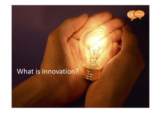 What is Innovation?
 