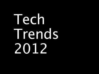 Tech
Trends
2012
 
