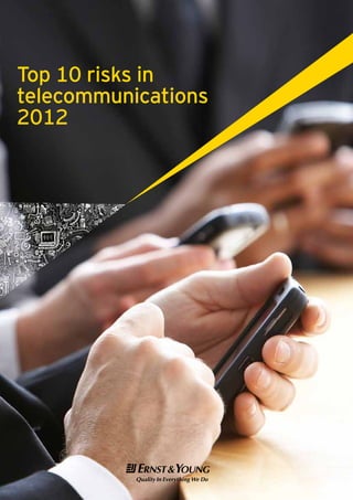 Top 10 risks in
telecommunications
2012
 