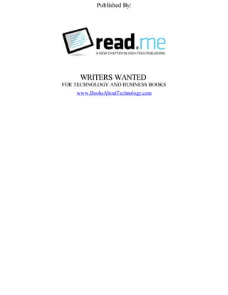 Published By:
WRITERS WANTED
FOR TECHNOLOGY AND BUSINESS BOOKS
www.BooksAboutTechnology.com
 