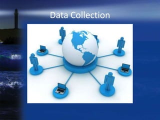 Data Collection
 