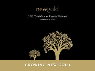 2012 Third Quarter Results Webcast
          November 1, 2012
 