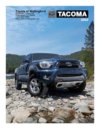 Toyota of Wallingford
859 North Colony Rd.
Wallingford, CT 06492
1-800-952-0950
http://www.wow-toyota.com
                            2012
 