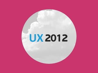 UX 2012
 