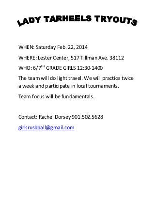 WHEN: Saturday Feb. 22, 2014
WHERE: Lester Center, 517 Tillman Ave. 38112
WHO: 6/7TH GRADE GIRLS 12:30-1400
The team will do light travel. We will practice twice
a week and participate in local tournaments.
Team focus will be fundamentals.
Contact: Rachel Dorsey 901.502.5628
girlsrusbball@gmail.com

 