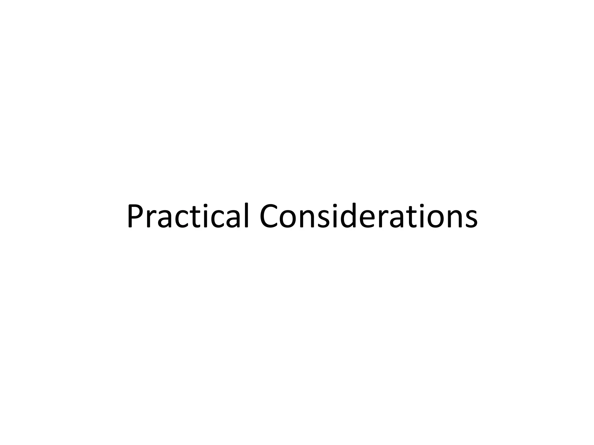 Practical Considerations
 