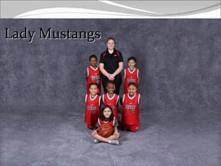 Lady Mustangs
 