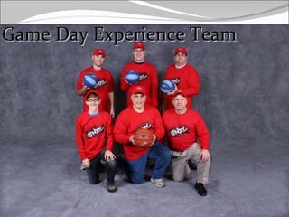 Game Day Experience Team
 
