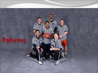 Referees
 