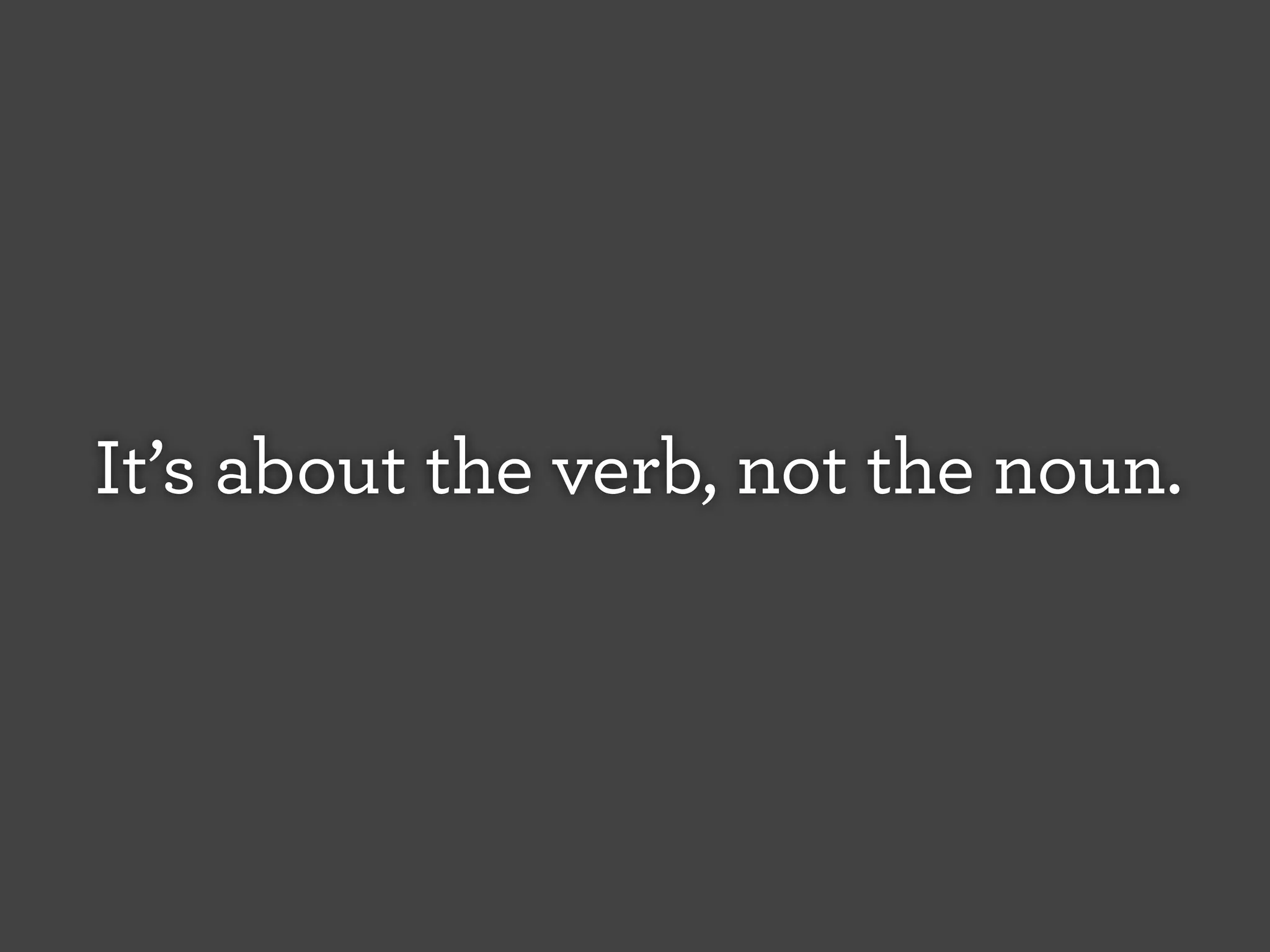 It’s about the verb, not the noun.

 