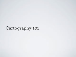 Cartography 101

 