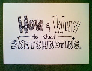 How and Why to Start Sketchnoting, UX Week 2012