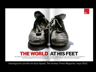 Investigación suicidio de Gary Speed, The Sunday Times Magazine, mayo 2012
 