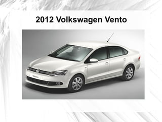 2012 Volkswagen Vento
 