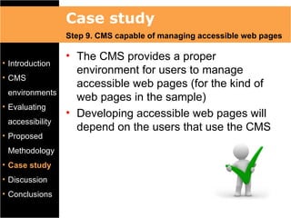 Case study
                 Step 9. CMS capable of managing accessible web pages

                 • The CMS provides a pr...