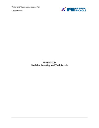 Water and Wastewater Master Plan
City of Killeen
APPENDIX D:
Modeled Pumping and Tank Levels
 
