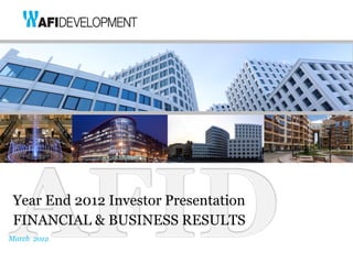 Year End 2012 Investor Presentation
 FINANCIAL & BUSINESS RESULTS
March 2012
 