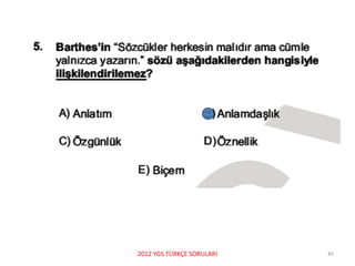 2012 YGS TÜRKÇE SORULARI 45
 
