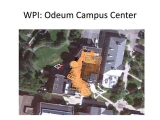 WPI: Odeum Campus Center 
 