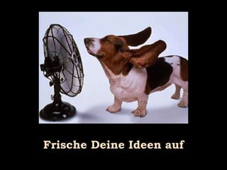 Frische Deine Ideen auf 