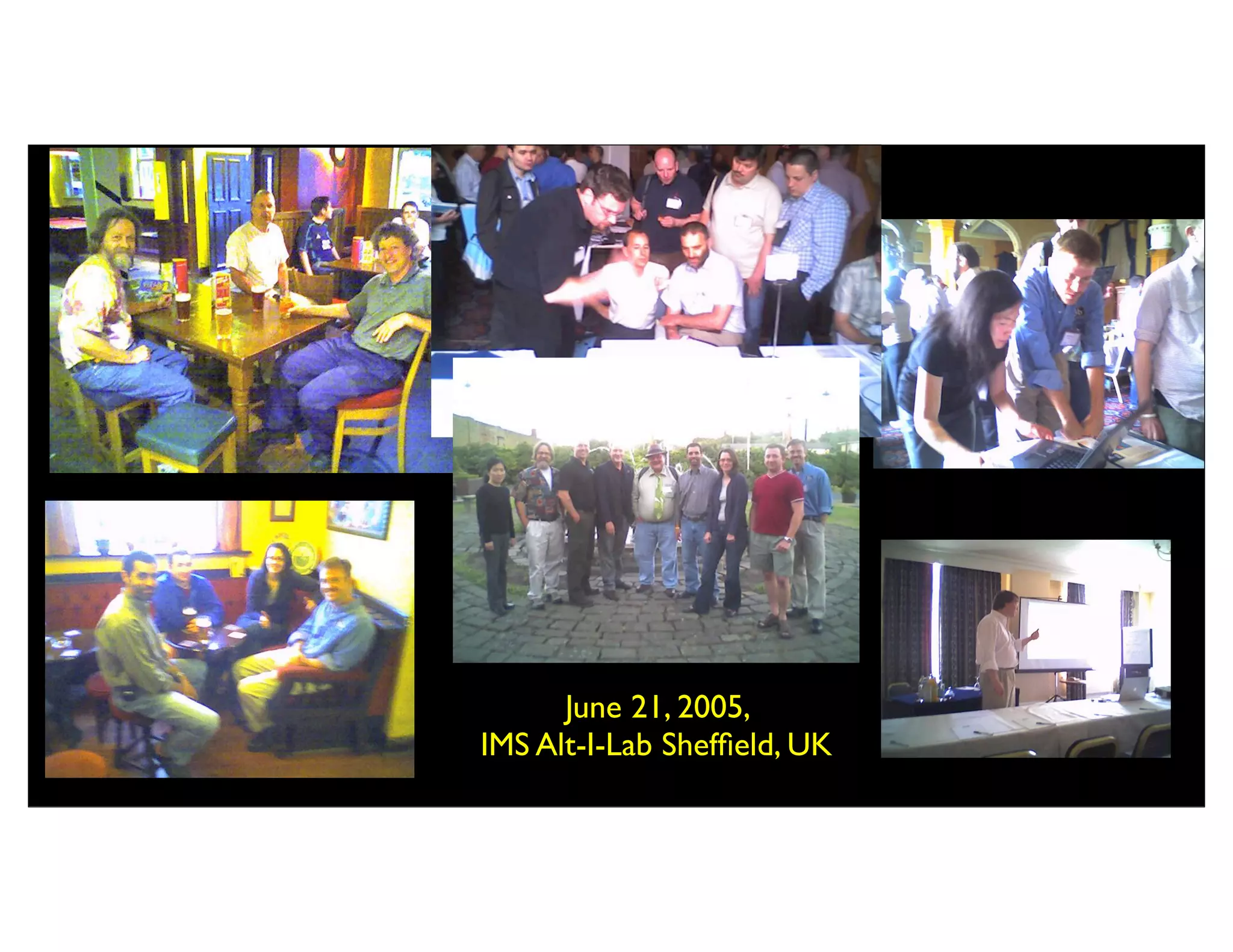 June 21, 2005,
IMS Alt-I-Lab Shefﬁeld, UK
 