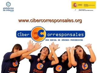 www.cibercorresponsales.org




   www.cibercorresponsales.org
 