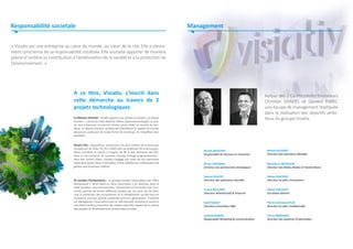 Responsabilité societale

Management

« Visiativ est une entreprise au cœur du monde, au cœur de la cité. Elle a pleinement conscience de sa responsabilité sociétale. Elle souhaite apporter de manière
pleine et entière sa contribution à l’amélioration de la société et à la protection de
l’environnement. »

A ce titre, Visiativ, s’inscrit dans
cette démarche au travers de 2
projets technologiques

Autour des 2 Co-Présidents fondateurs
Christian DONZEL et Laurent FIARD,
une équipe de management impliquée
dans la réalisation des objectifs ambitieux du groupe Visiativ.

Le Réseau Humain : Visiativ apporte son soutien au projet « Le réseau
humain ». Lancé par Jean-Baptiste Hibon, psychosociocologue, ce projet vise à proposer le premier réseau social dédié au monde du handicap. Le Réseau Humain ambitionne d’améliorer la qualité de vie des
personnes porteuses de toute forme de handicap, en simplifiant leur
quotidien.

Smart City : Aujourd’hui, seulement 2 % de la surface de la terre sont
occupés par les villes. Or, d’ici 2050, elles accueilleront 70 % de la population mondiale et seront à l’origine de 80 % des émissions de CO2.
Dans un tel contexte, un nouveau concept émerge progressivement :
celui des «smart cities». Visiativ s’engage aux cotés de son partenaire
historique Iporta dans l’innovation d’une plateforme collaborative de
gestion des processus urbains.

Et soutien Pachamama : Le groupe soutien l’association (loi 1901)
Pachamama « Terre mère ou Terre nourricière » en Ketchua, dont la
triple vocation, environnementale, humanitaire et d’insertion par l’économie, permet de mener différents projets qui ont pour but de favoriser la protection des écosystèmes et la réhabilitation sociale tout en
instaurant une plus grande solidarité entre les générations. Focalisée
sur Madagascar, l’association joue un rôle éducatif, sanitaire et social en
conciliant à la fois, protection des milieux naturels, respect de la culture
des peuples et développement économique durable.

Benoît DEVICTOR
Responsable des Ressources Humaines

Michel GUYENOT
Directeur des opérations Mindeex

Bruno CARDINALI
Directeur des partenariats stratégiques

Mourad EL MAHJOUBI
Directeur des filiales Alliativ et Visiativ Maroc

Fabrice DOUCET
Directeur des opérations Axemble

Olivier BLACHON
Directeur du pôle «Innovation»

Franck BELICARD
Directeur Administratif & Financier

Olivier PACCOUD
Secrétaire Général

Gaël PAQUET
Directeur innovation/ R&D

Pierre-Emmanuel RUIZ
Directeur du pôle «Collaboratif»

Jérémie DONZEL
Responsable Marketing & Communication

Tierry PARRASSIN
Directeur des systèmes d’information

 