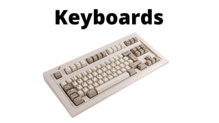 Keyboards
 