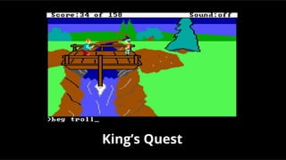 King’s Quest
 
