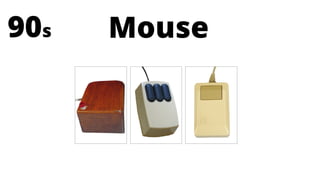 90s   Mouse
 