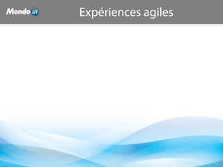 Expériences agiles
 