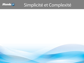 Simplicité et Complexité
 