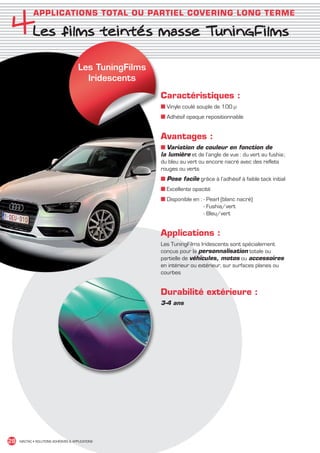 4Les films teintés masse TuningFilms
               APPLICATIONS TOTAL OU PARTIEL COVERING LONG TERME




                                         Les TuningFilms
                                           Iridescents

                                                           Caractéristiques :
                                                           ■ Vinyle coulé souple de 100 μ
                                                           ■ Adhésif opaque repositionnable


                                                           Avantages :
                                                           ■ Variation de couleur en fonction de
                                                           la lumière et de l’angle de vue : du vert au fushia ;
                                                           du bleu au vert ou encore nacré avec des reflets
                                                           rouges ou verts
                                                           ■ Pose facile grâce à l’adhésif à faible tack initial
                                                           ■ Excellente opacité
                                                           ■ Disponible en :  Pearl (blanc nacré)
                                                                             -
                                                                             - Fushia/vert
                                                                             - Bleu/vert


                                                           Applications :
                                                           Les TuningFilms Iridescents sont spécialement
                                                           conçus pour la personnalisation totale ou
                                                           partielle de véhicules, motos ou accessoires
                                                           en intérieur ou extérieur, sur surfaces planes ou
                                                           courbes


                                                           Durabilité extérieure :
                                                           3-4 ans




 28    MACTAC • SOLUTIONS ADHÉSIVES  APPLICATIONS




MACTAC_CAT_APLI_chap4.indd 28                                                                                      15/11/12 15:13
 
