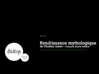 Booklub :



                                                      Ren@issance mythologique
                              ...