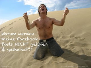 Warum werden
 meine Facebook
 Posts NICHT geliked
 & geshared?!?


© Foto: ross666 / sxc.hu   Januar 2013 • AUSZUG Facebook Workshop • DoSchu.Com
 