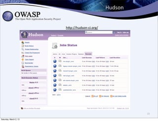 Hudson


                        hbp://hudson-­‐ci.org/




                                                          23

Saturday, March 2, 13
 