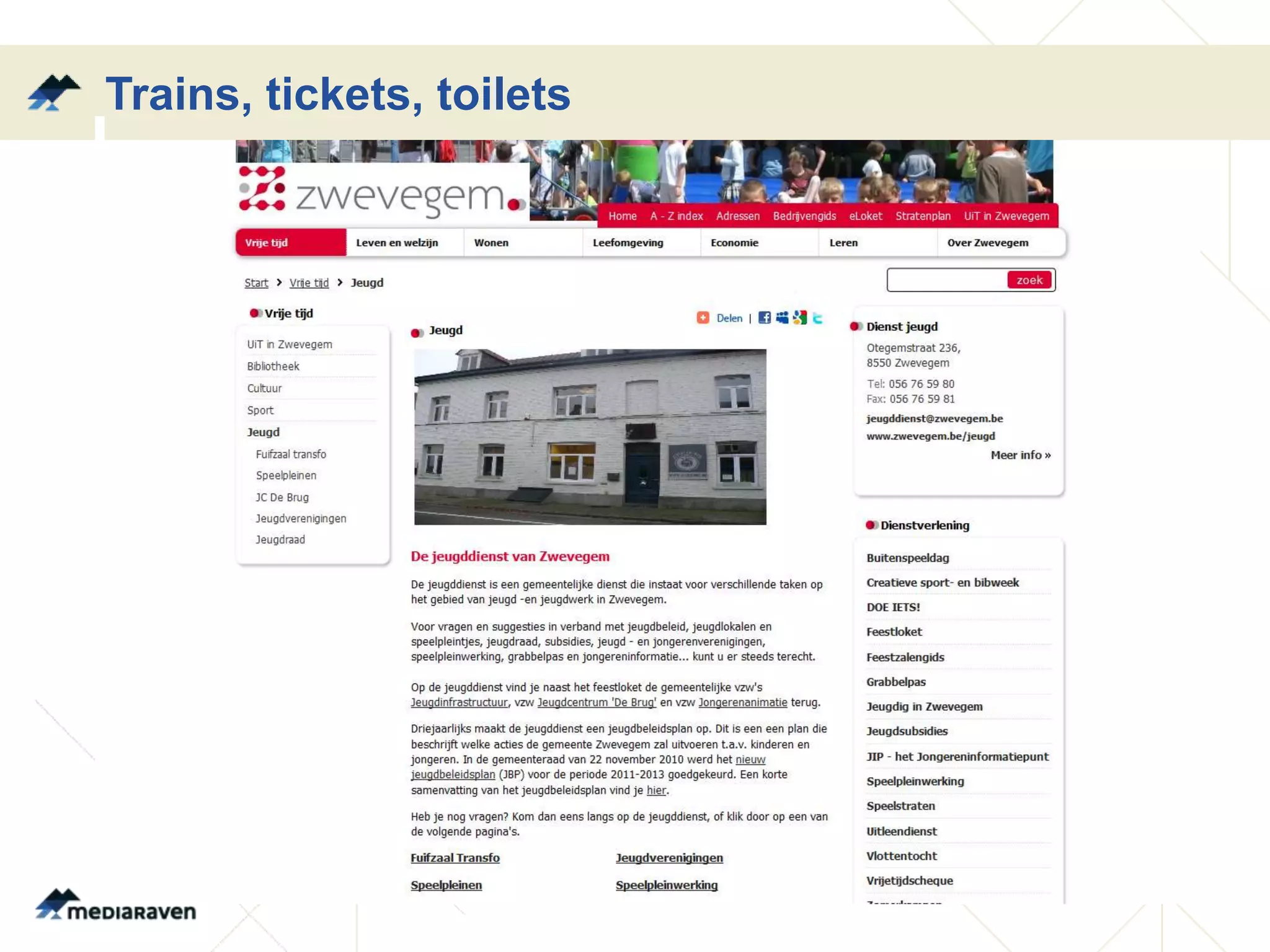 Trains, tickets, toilets
 